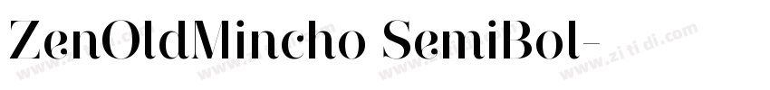ZenOldMincho SemiBol字体转换